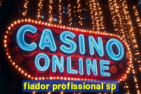 fiador profissional sp